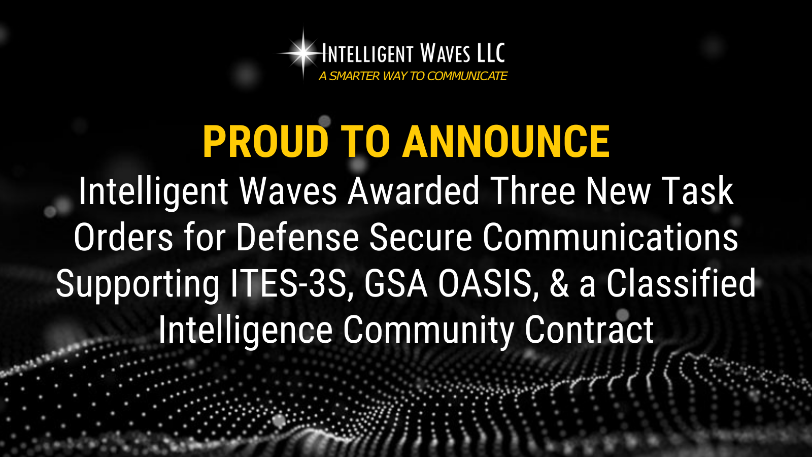 ITES 3S and GSA OASIS Task Order Wins Announcement