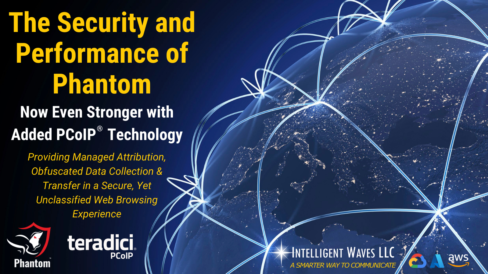 Intelligent Waves Integrates Teradici PCoIP® Technology to Optimize Phantom, Its Award-Winning Cyber-Defense Solution for Ultra-Secure Communications