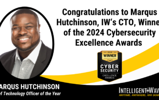 CTO, Marqus Hutchinson - Wins 2024 Cybersecurity Excellence Award